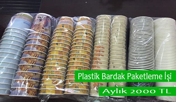 evde plastik bardak paketleme isi evde ek is ilanlari ek is veren firmalar