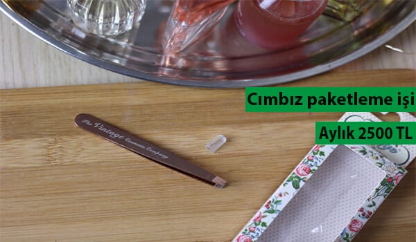 evde cımbız paketleme işi 1 cımbız