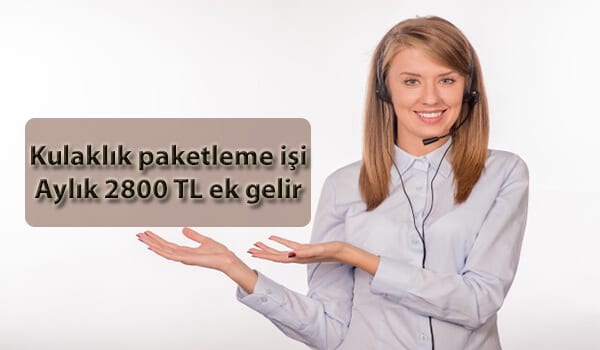 evde kulaklık paketleme işi 1 kulaklık
