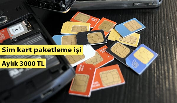 evde sim kart paketleme işi 1 sim