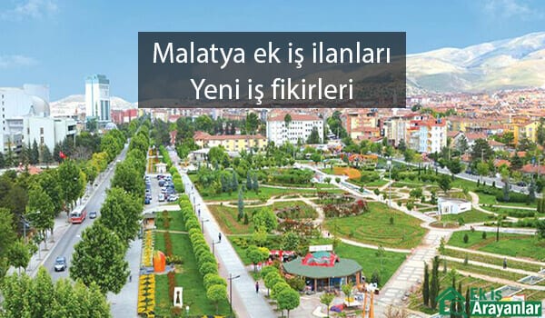malatya ek iş fırsatları 1 malatya ek is ilanlari 2