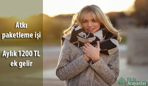 evde atkı paketleme işi kazanç sağlayın 1 atkı