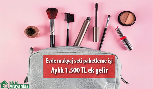 evde makyaj seti paketleme işi 1 makyaj seti