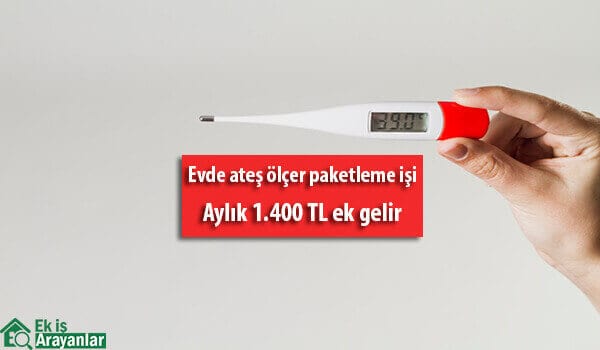 yeni iş fırsatı evde ateş ölçer paketleme işi 1 evde ates olcer paketleme isi 2