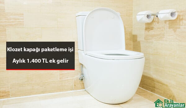 evde klozet kapağı paketleme işi 1 evde klozet kapagi paketleme isi 2