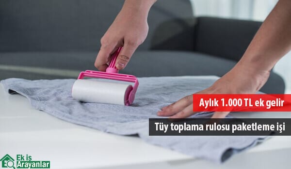 evde tüy toplama rulosu paketleme işi 1 evde tuy toplama rulosu paketleme isi 2