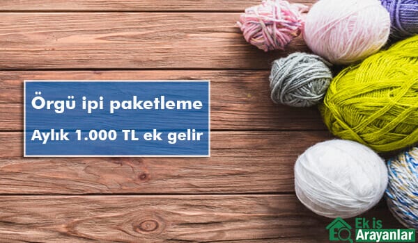 evde örgü ipi paketleme işi 1 evde orgu ipi paketleme isi 2