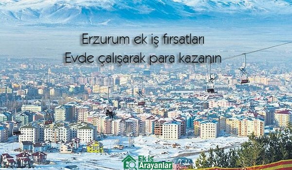 erzurum evde ek iş fırsatları 1 erzurum evde ek is firsatlari 2