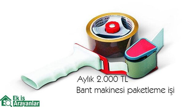 evde bant makinesi paketleme işi 1 bant