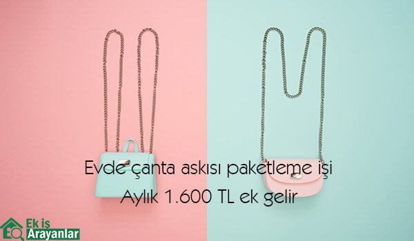 evde çanta askısı paketleme işi 1 evde canta askisi paketleme isi 2