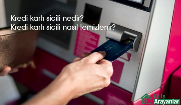 kredi kartı sicili nasıl temizlenir 2019 1 kredi karti sicili nedir nasil temizlenir 2