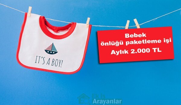 evde bebek önlüğü paketleme işi 1 bebek