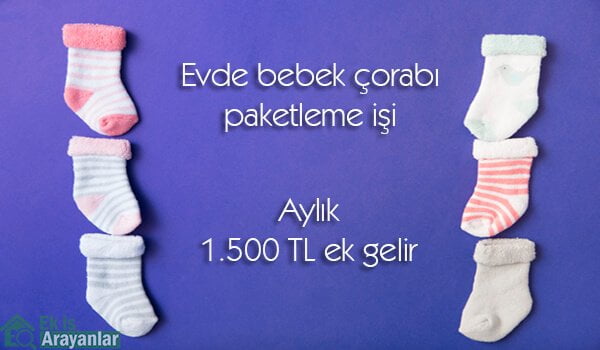 evde bebek corabi paketleme isi evde ek is ilanlari ek is veren firmalar