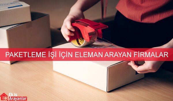 paketleme isi eleman arayan firmalar 2