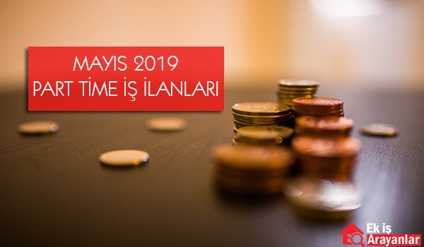 part time is ilanlari mayis 2019 2