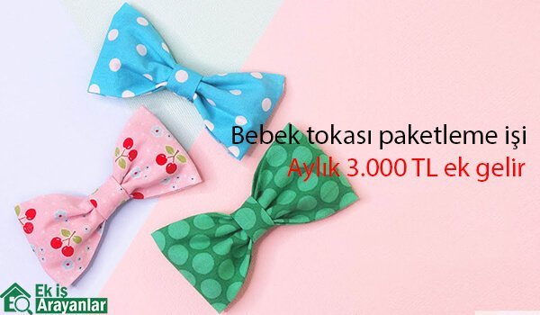 evde bebek tokası paketleme işi 1 bebek