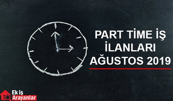 part time is ilanlari agustos 2019 2