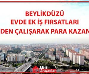İstanbul Beylikdüzü ek iş fırsatları
