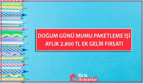 evde doğum günü mumu paketleme işi 1 doğum
