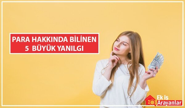 para hakkında bilinen en büyük 5 yanılgı 1 para hakkinda bilinmeyenler 2