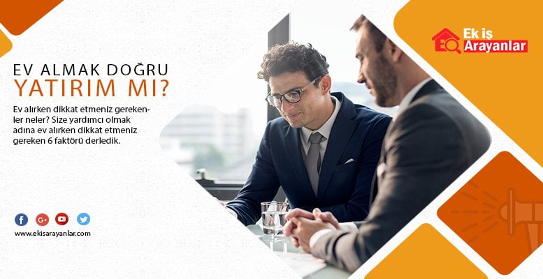 şuan bir ev alınmalı mı yoksa beklenilmeli mi? ev alırken dikkat etmeniz gereken 6 faktör 1 ev alirken dikkat etmeniz gerekenler nelerdir 2