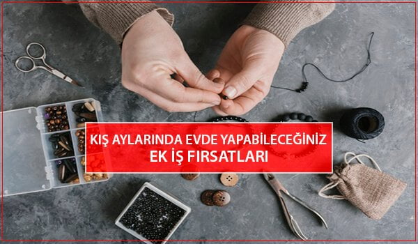 kis aylarinda evde yapilacak ek is firsatlari 2