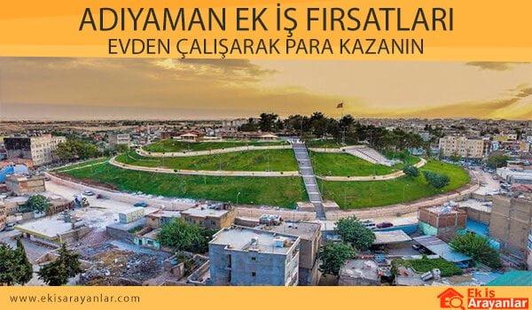 adıyaman ek iş fırsatları 1 adiyaman ek is 2