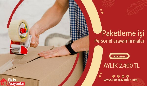 paketleme isi eleman arayan firmalar aralik 2019 2