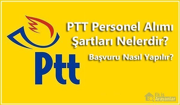 ptt personel alimi sartlari basvuru 2