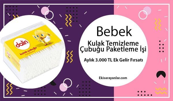 evde bebek kulak temizleme çubuğu paketleme işi 1 bebek