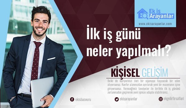 i̇lk i̇ş günü neler yapılmalı? 1 ilk is gunu yapilmasi gerekenler 2