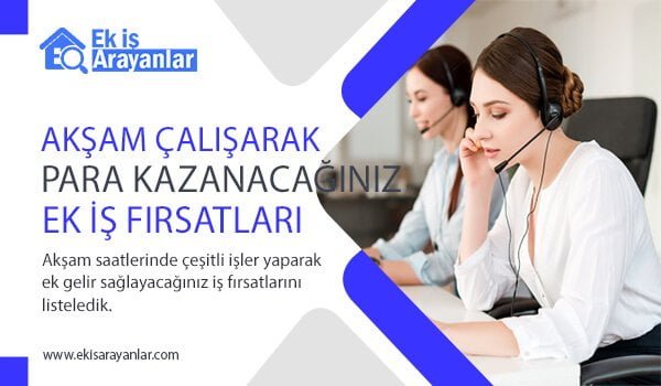 aksam calisacaginiz ek is firsatlari 2