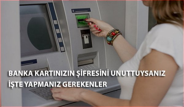 banka kartimin sifresini unuttum 2