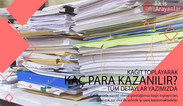 kağıt toplayarak ne kadar kazanabilirsiniz? 1 kagit toplayarak para kazanmak 2