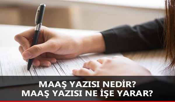 maaş yazısı nedir? maaş yazısı ne işe yarar? 1 maas yazisi nedir ne ise yarar 2