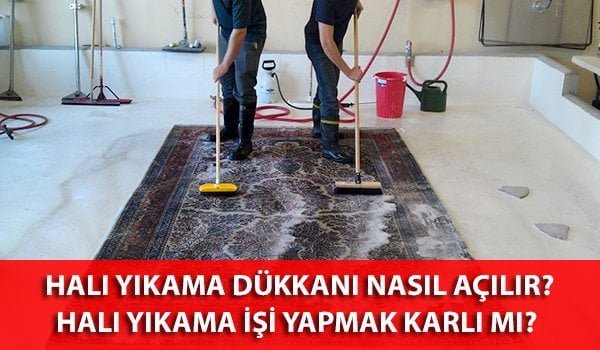 halı yıkama dükkanı açmak i̇çin gerekenler 1 hali yikama dukkani nasil acilir 2