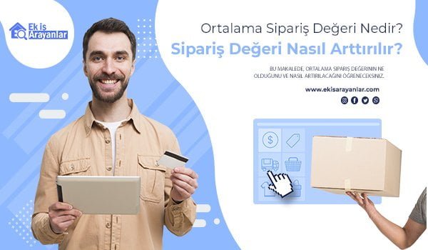 2020'de ortalama sipariş değerini artırmanın 10 yolu 1 ortalama siparis degerini arttirmanin 10 yolu 2