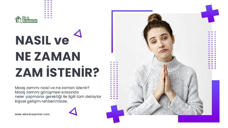 nasıl ve ne zaman zam istenir? 1 nasil ve ne zaman zam istenir 2