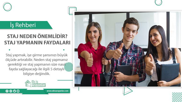 staj neden önemlidir? staj yapmanın faydaları nelerdir 1 staj yapmanin faydalari 2
