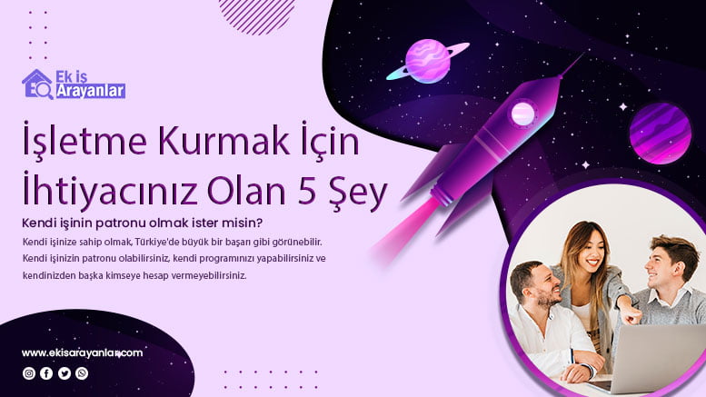 küçük i̇şletme kurmak i̇çin i̇htiyacınız olan 5 şey 1 isletme kurmak icin ihtiyaciniz olanlar 2