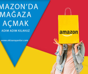 Amazon Mağazası Nasıl Kurulur: Adım Adım Kılavuz