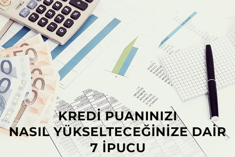 kredi puanınızı nasıl yükselteceğinize dair 7 i̇pucu 1 kredi puaninizi nasil yukseltirsiniz