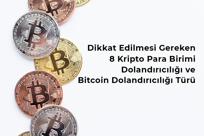 dikkat edilmesi gereken 8 kripto para dolandırıcılığı ve bitcoin dolandırıcılık türleri 1 kripto para dolandiriciligi