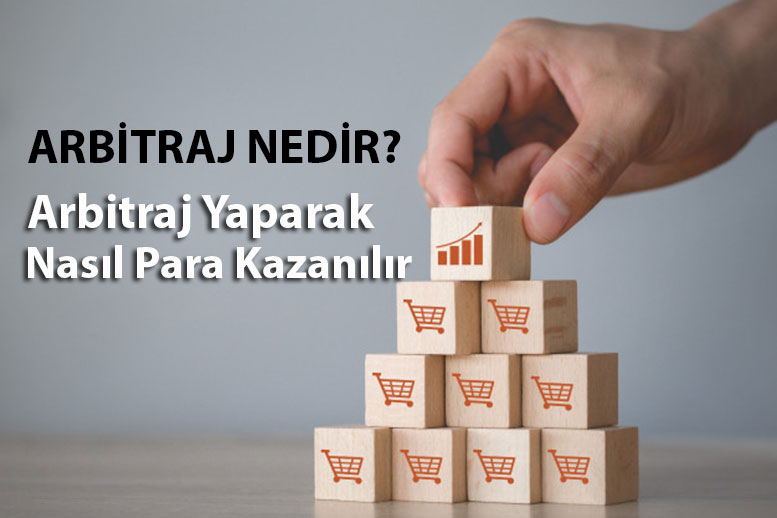 perakende arbitraj nedir? arbitraj yaparak nasıl para kazanılır 1 arbitraj nedir nasil para kazanilir