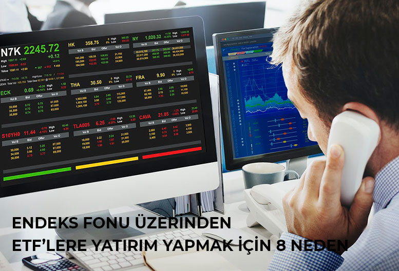 endeks fonu üzerinden borsa yatırım fonlarına (etf) yatırım yapmak i̇çin 8 neden 1 etflere yatirim yapmak