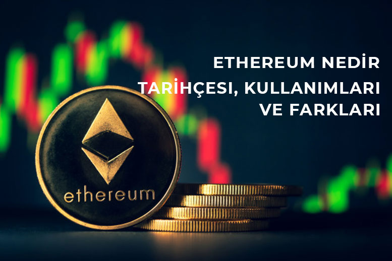 ethereum kripto para birimi nedir? tarihçesi, kullanımları ve bitcoin ile farkları 1 ethereum nedir