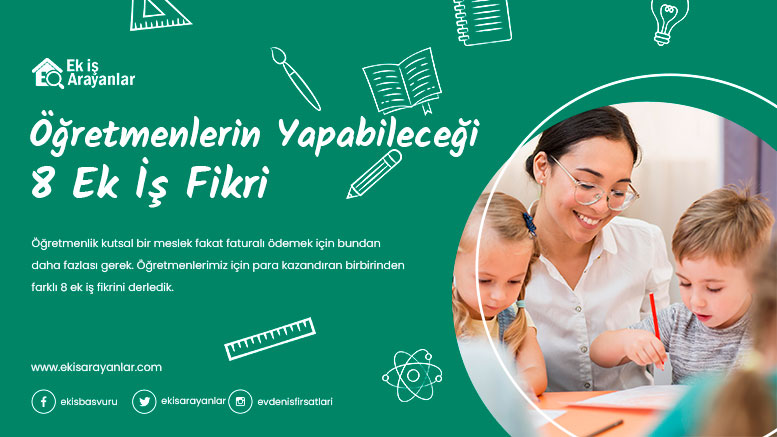 öğretmenlerin yapabileceği para kazandıran 8 ek iş fikri 1 ogretmenlere ek is