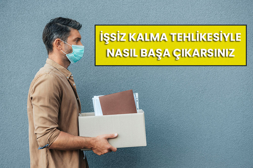 issiz kalma tehlikesiyle nasil basa cikarsiniz