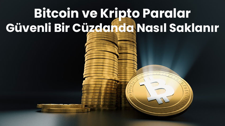 bitcoin ve kripto paralar güvenli bir cüzdanda nasıl saklanır 1 kripto paralar guvenligi nasil saglanir