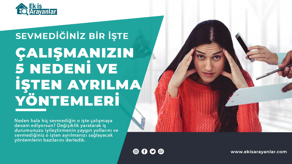sevmediğiniz bir i̇şte çalışmanızın 5 nedeni ve i̇şten ayrılma yöntemleri 1 sevmediginiz isinizden ayrilma yontemleri